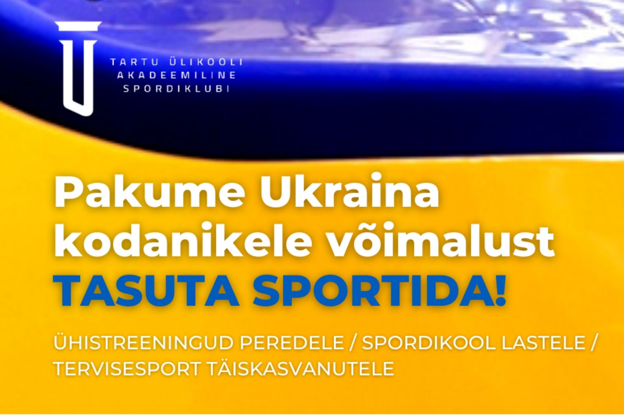 Академический спортивный клуб Тартуского университета приглашает граждан Украины и их детей на бесплатные тренировки! Источник фото: Facebook.